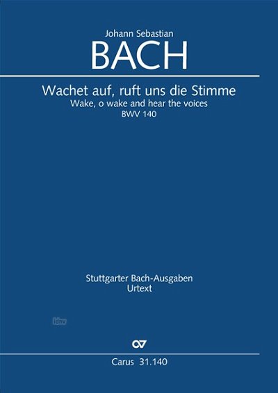 J.S. Bach: Wachet auf, ruft uns die Stimme Es-Dur BWV 140 (1731)