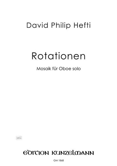 D.P. Hefti: Rotationen, Mosaik für Oboe solo, Ob