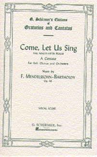 F. Mendelssohn Barth: Come Let Us Sing Psalm 95, Gch (Chpa)