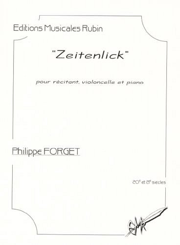 P. Forget: Zeitenlick Pour Récitant, Violoncelle Et Piano