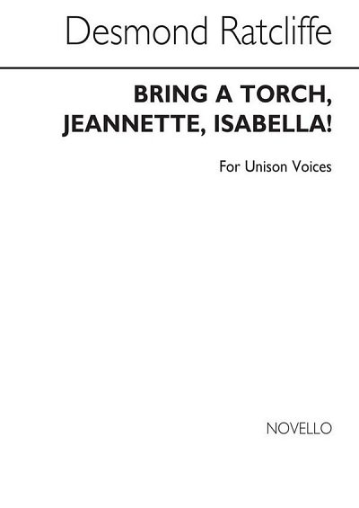 D. Ratcliffe: Bring A Torch Jeannette Isabella, Ch2Klav (Bu)