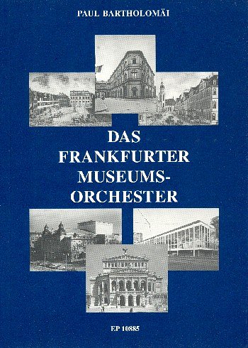 P. Bartholomäi: Das Frankfurter Museums-Orchester (Bu)