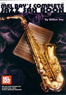 W. Bay: Complete Jazz Sax Book