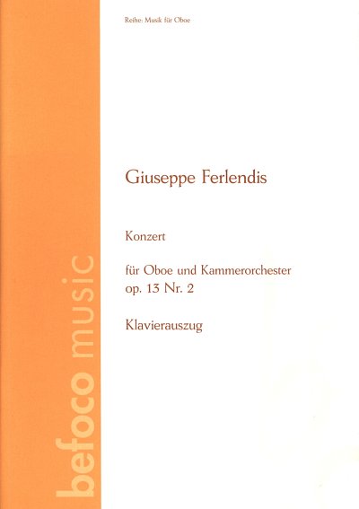 Ferlendis Giuseppe: Konzert Op 13/2 Fuer Ob + Kammerorcheste
