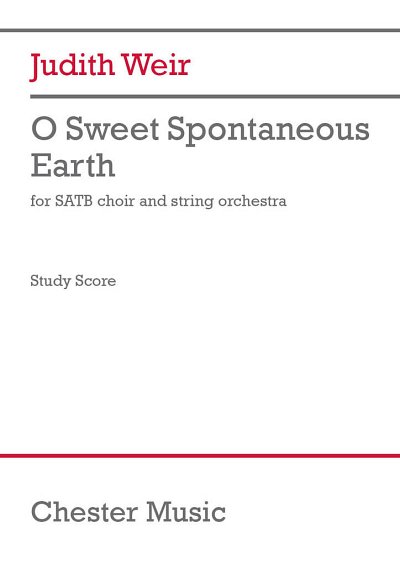 J. Weir: O Sweet Spontaneous Earth, Gch4Stro (Stp)