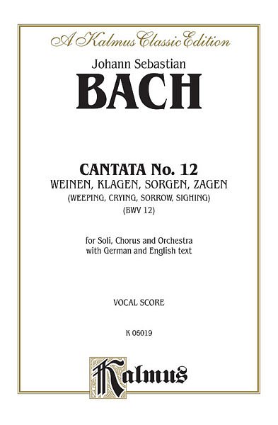J.S. Bach: Cantata No. 12 - Weinen, Klagen, Sorgen, Zag (Bu)