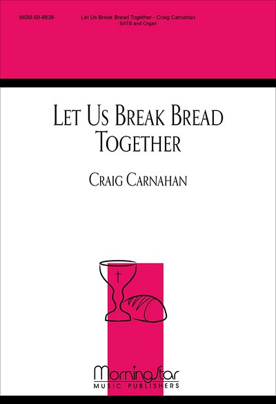 Let Us Break Bread Together, GchOrg (Chpa)