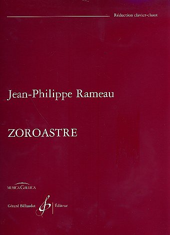 J.-P. Rameau: Zoroastre, GesKlav
