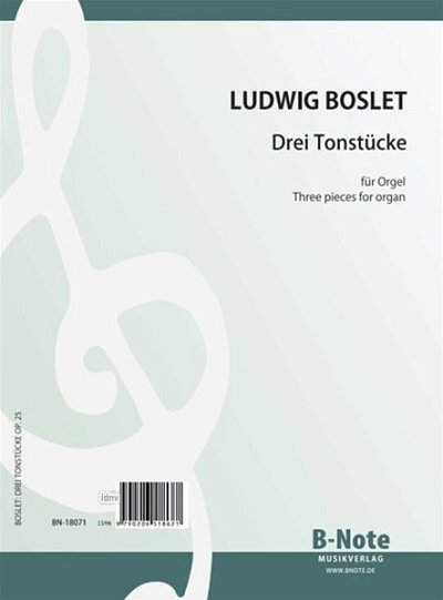 Boslet, Ludwig (1860-1951): Drei Tonstücke für Orgel op.25