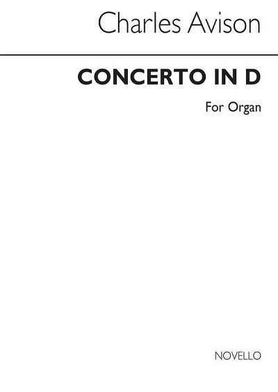 C. Avison: Concerto In D For Organ, Org