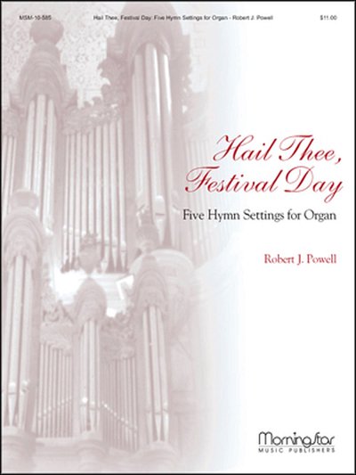 R.J. Powell: Hail Thee, Festival Day 5 Hymn Settings fo, Org