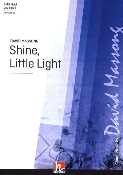 D. Massong: Shine, Little Light 4-stimmig divisi, a ca, GCh4