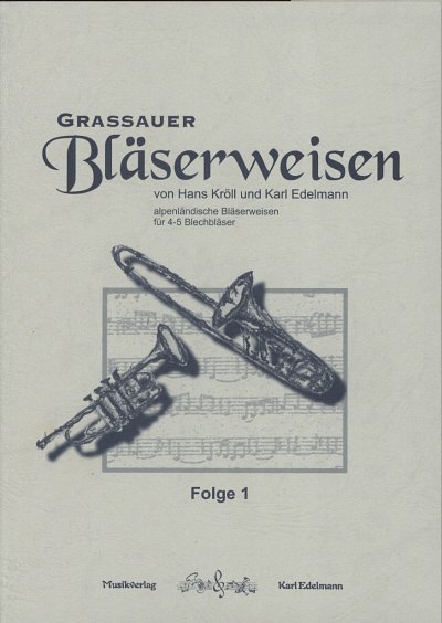 Kroell H. + Edelmann K.: Grassauer Blaeserweisen 1