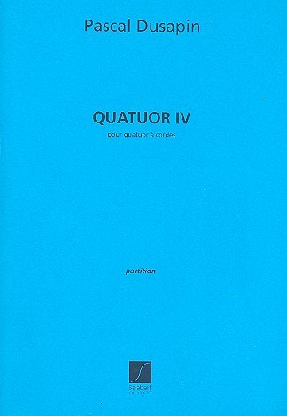 P. Dusapin: Quatuor IV