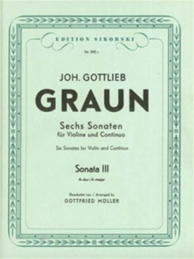 J.G. Graun: 6 Sonaten für Violine und Continuo A-Dur