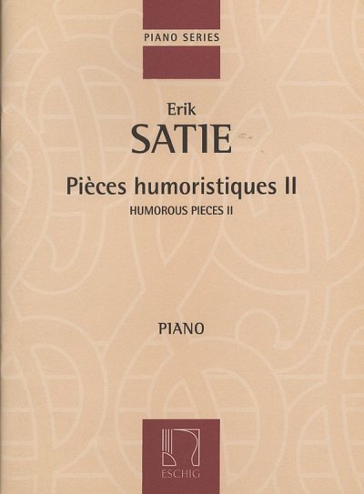 E. Satie: Pieces Humoristiques II Pour Piano, Klav