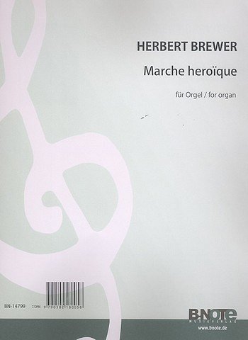 B.A.H. (1865-1928): Marche heroïque Es-Dur für Orgel, Org