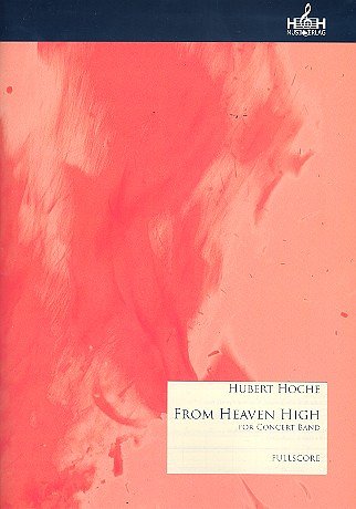 H. Hoche: From Heaven high für Blasorchester