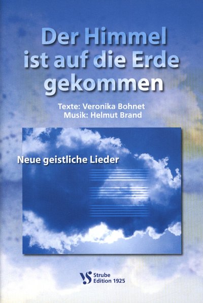 Brand Helmut: Der Himmel Ist Auf Die Erde Gekommen - Neue Geistliche Lieder