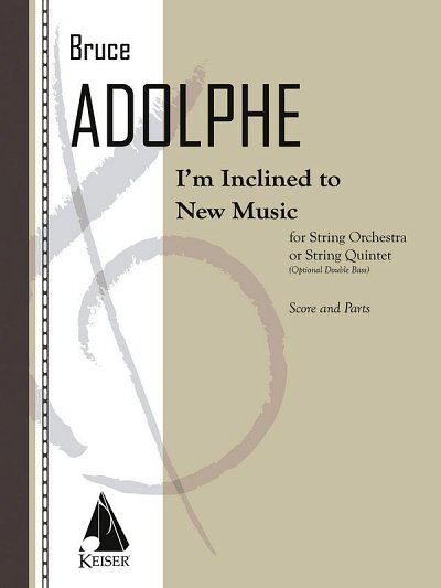 B. Adolphe: I'm Inclined to New Music, 2VlVaVc (Pa+St)