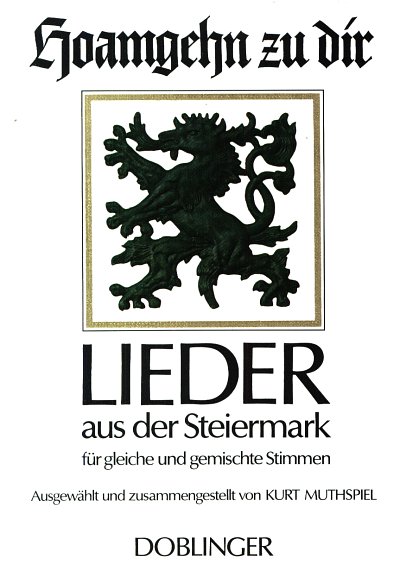Hoamgehn Zu Dir - Lieder Aus Der Steiermark