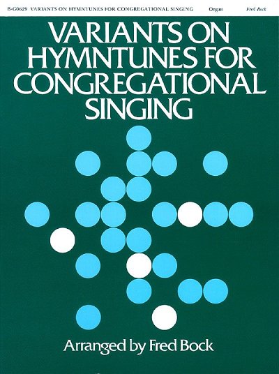 F. Bock: Variants on Hymntunes for Congregational Singing