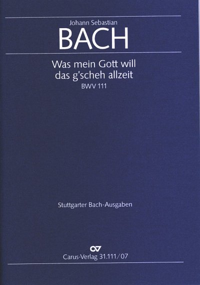 J.S. Bach: Was mein Gott will, das g'sche, 4GesGchOrch (Stp)
