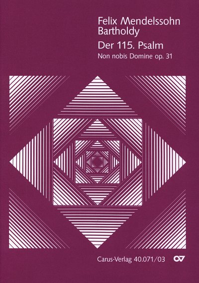 F. Mendelssohn Bartholdy: Der 115. Psalm op. 31; Non nobis D