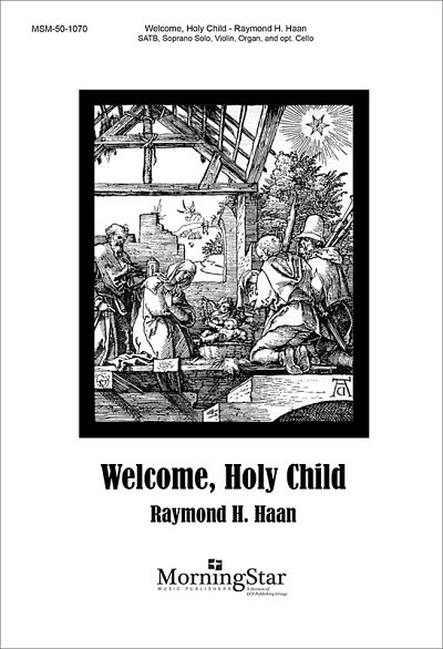 Welcome, Holy Child (Stsatz)