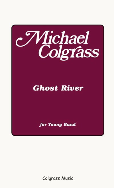 M. Colgrass: Ghost River (Part.)