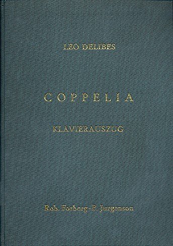 L. Delibes: Coppelia, Ballett in 2 Akten und 3 Szenen