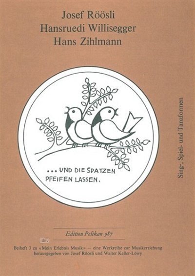 Roeoesli Joseph + Willisegger Zihlma: Und die Spatzen...