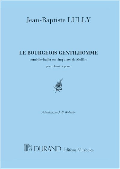 J.-B. Lully: Bourgeois Gentilhomme Chant-Piano , GesKlav
