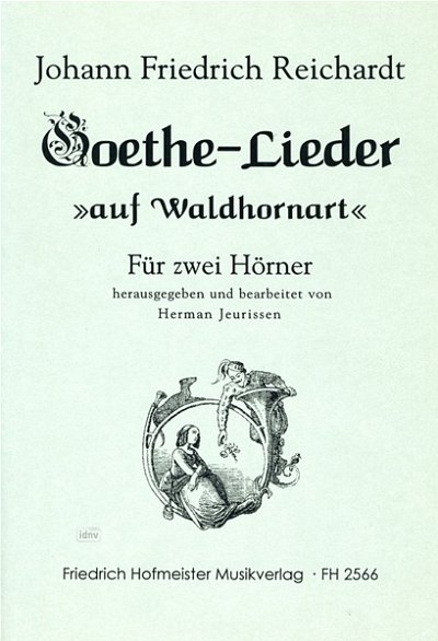 J.F. Reichardt: Goethe-Lieder auf Waldhornart (Sppa)