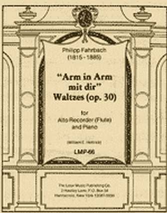 Arm in Arm mit dir Waltzes, Op. 30 (Pa+St)