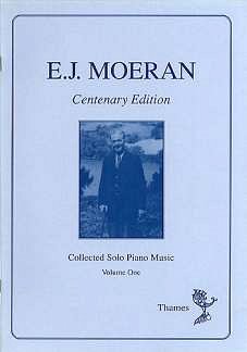 E.J. Moeran: Collected Solo Piano Music 1