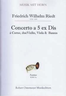 Riedt Friedrich Wilhelm: Concert a 5 für Horn Es-Dur