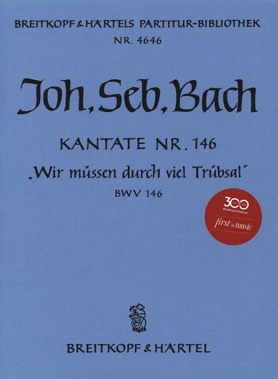 J.S. Bach: Kantate BWV 146 Wir müssen durch viel Trübsal