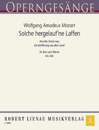 W.A. Mozart: Solche hergelauf_ne Laffen (Entführung, GesBKlv