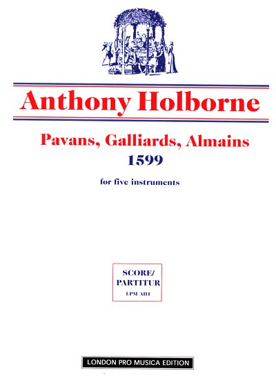 A. Holborne: Pavans, Galliards, Almains, 5Instr