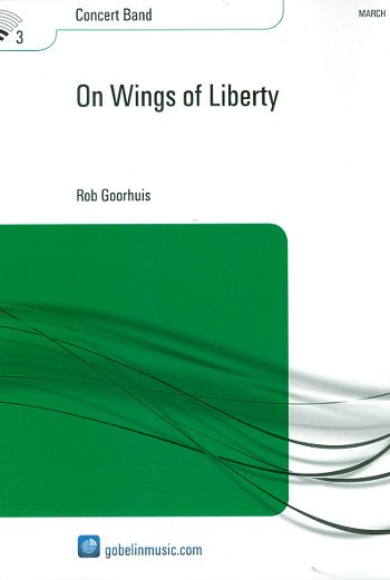 R. Goorhuis: On Wings of Liberty, Blaso (Pa+St)