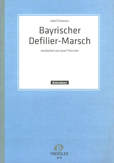 A. Scherzer: Bayrischer Defilier-Marsch, Akk