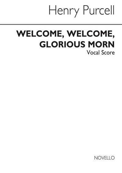 H. Purcell: Welcome Glorious Morn