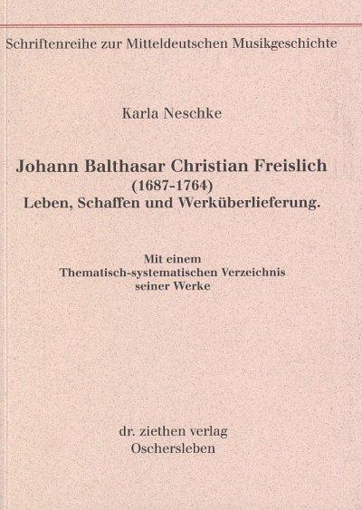 K. Neschke: Johann Balthasar Christian Freislich 1687-1 (Bu)