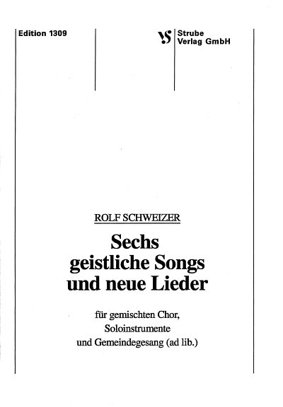 R. Schweizer: 6 Geistliche Songs