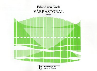 Koch Erland Von: Varpastoral (Orgelwerke)
