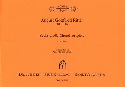 Ritter August Gottfried: 6 Choralvorspiele Op 8 / 9