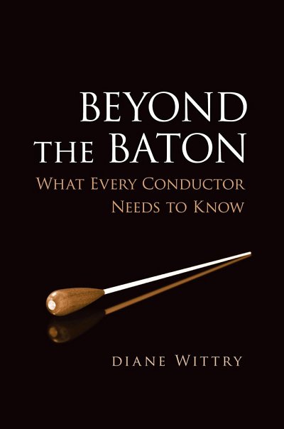 D. Wittry: Beyond the Baton (Bu)