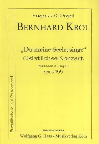 B. Krol: Du Meine Seele Singe Op 155