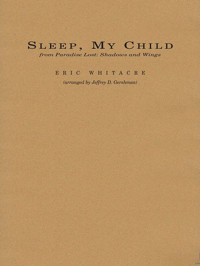 E. Whitacre: Sleep, My Child, Blaso (Pa+St)